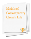 Models of Contemporary Church Life